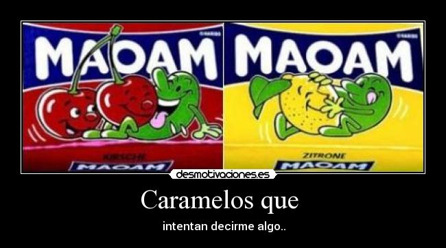 Caramelos que - intentan decirme algo..