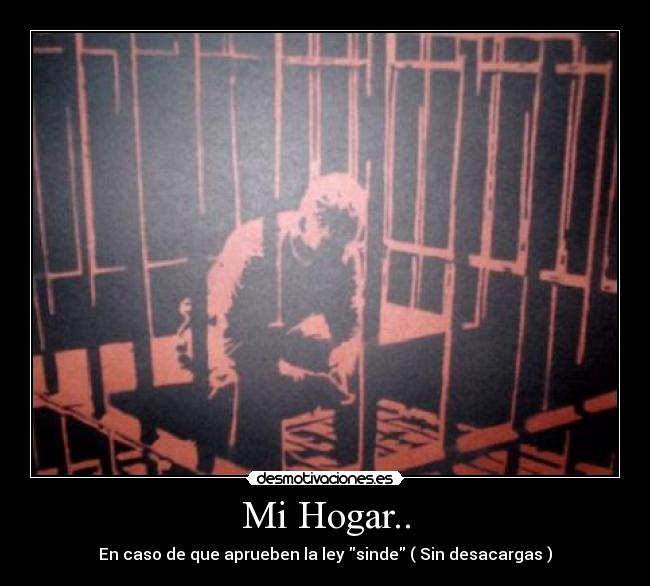 Mi Hogar.. - En caso de que aprueben la ley sinde ( Sin desacargas )