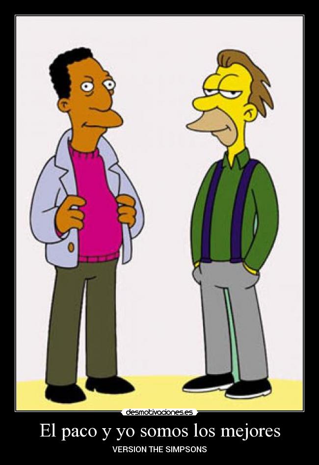 El paco y yo somos los mejores - 