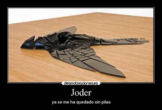 Joder - ya se me ha quedado sin pilas