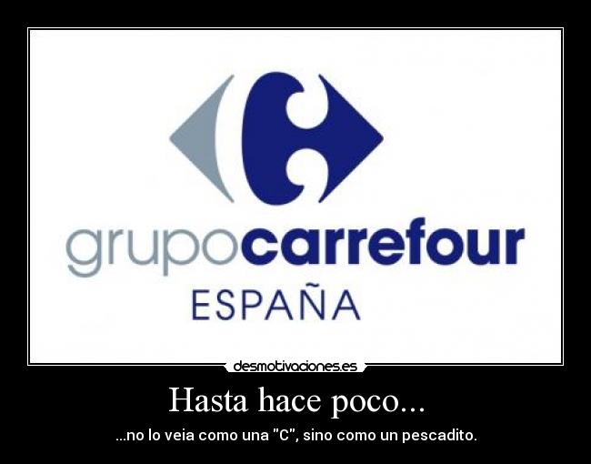 Hasta hace poco... - ...no lo veia como una C, sino como un pescadito.