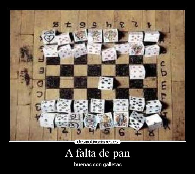 A falta de pan - buenas son galletas