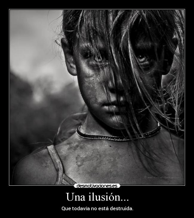 Una ilusión... -