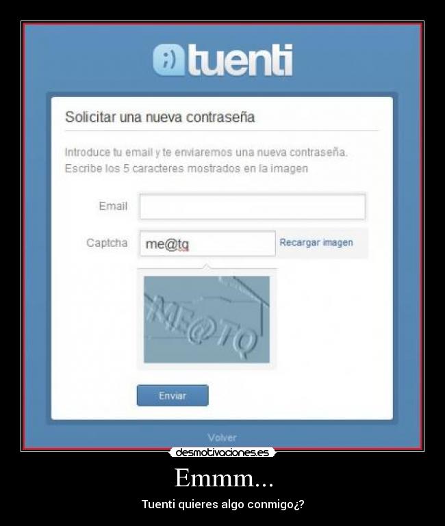 Emmm... - Tuenti quieres algo conmigo¿?