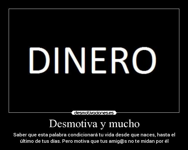 Desmotiva y mucho -