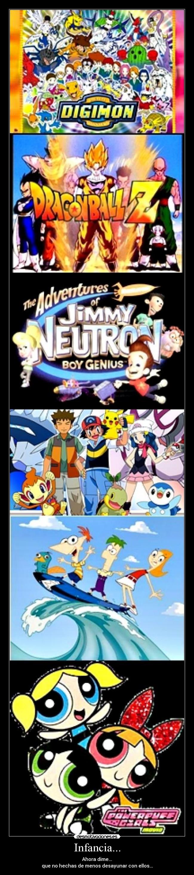 Infancia... - Ahora dime...
que no hechas de menos desayunar con ellos...