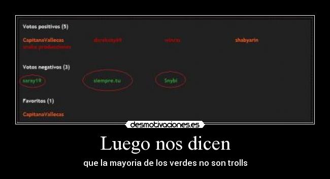 Luego nos dicen - que la mayoria de los verdes no son trolls