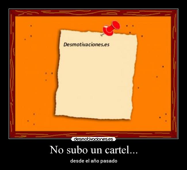 No subo un cartel... -