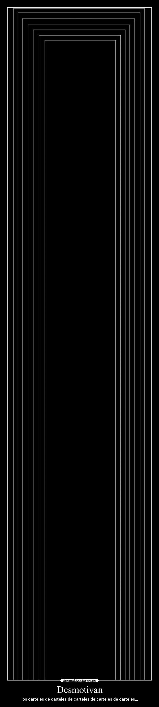 Desmotivan - los carteles de carteles de carteles de carteles de carteles...