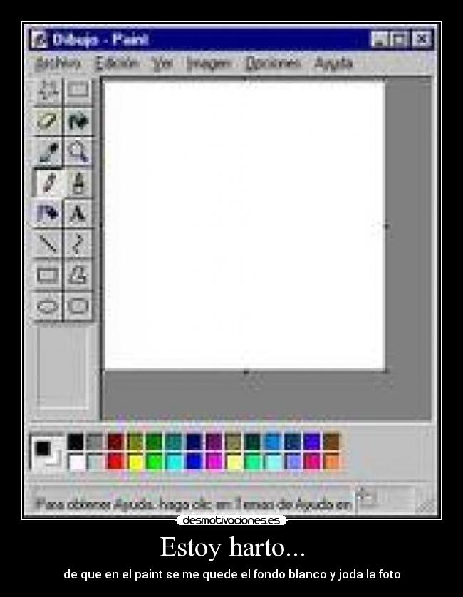Estoy harto... - de que en el paint se me quede el fondo blanco y joda la foto