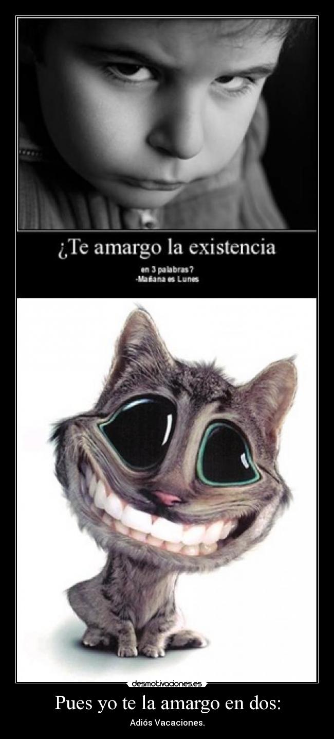 Pues yo te la amargo en dos: - 