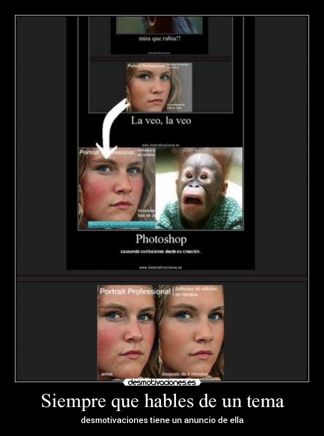 Siempre que hables de un tema - desmotivaciones tiene un anuncio de ella