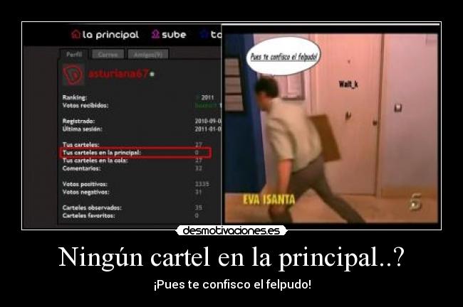 Ningún cartel en la principal..? - ¡Pues te confisco el felpudo!