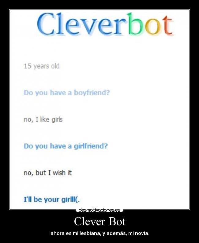 Clever Bot - ahora es mi lesbiana, y además, mi novia.