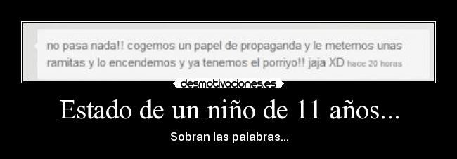 Estado de un niño de 11 años... - Sobran las palabras...