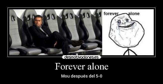 Forever alone - Mou después del 5-0