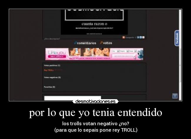 por lo que yo tenia entendido - los trolls votan negativo ¿no?
(para que lo sepais pone rey TROLL)