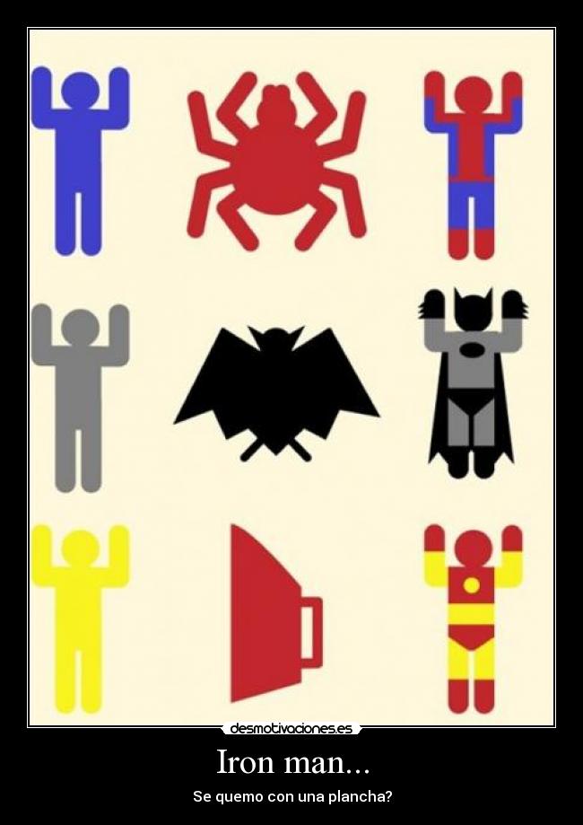 Iron man... -