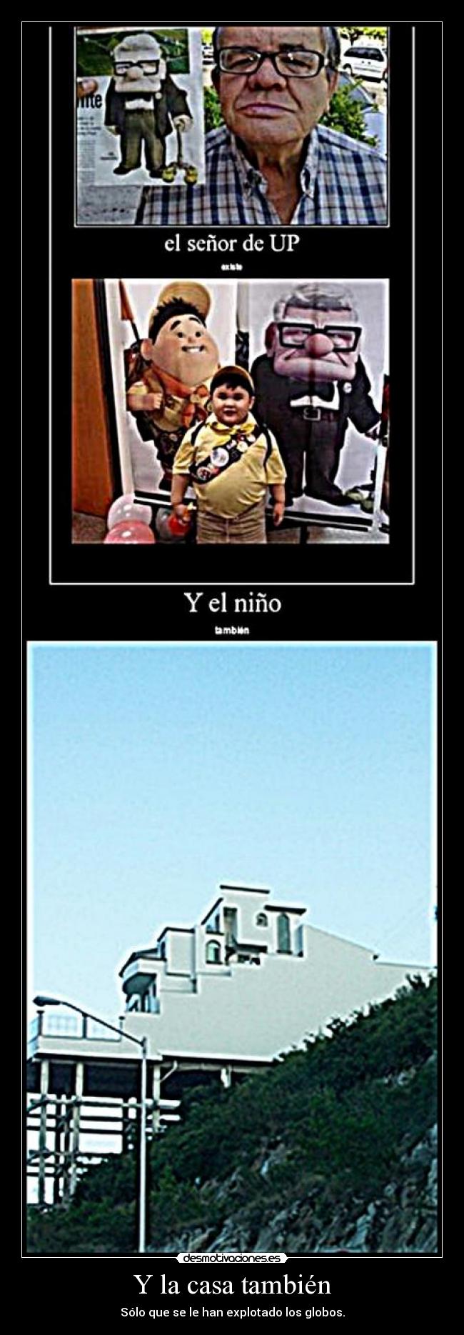 Y la casa también - Sólo que se le han explotado los globos.