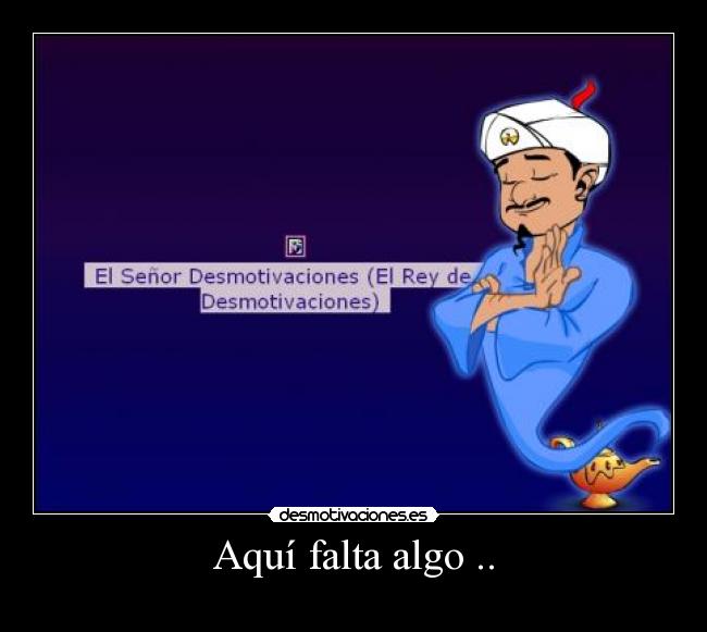 Aquí falta algo .. -