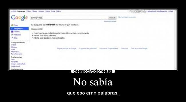 No sabía - que eso eran palabras..