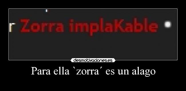 Para ella `zorra´ es un alago - 
