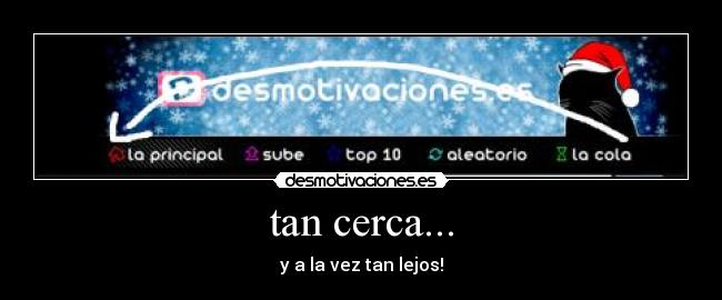 tan cerca... - 