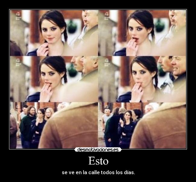 Esto - se ve en la calle todos los días.