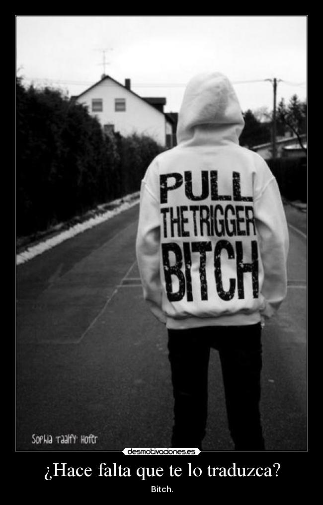 ¿Hace falta que te lo traduzca? -