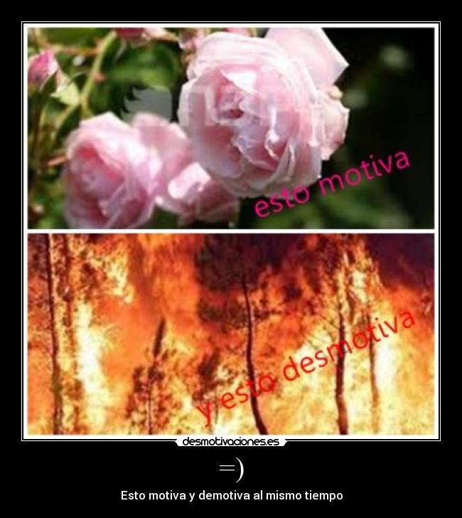 =) - Esto motiva y demotiva al mismo tiempo