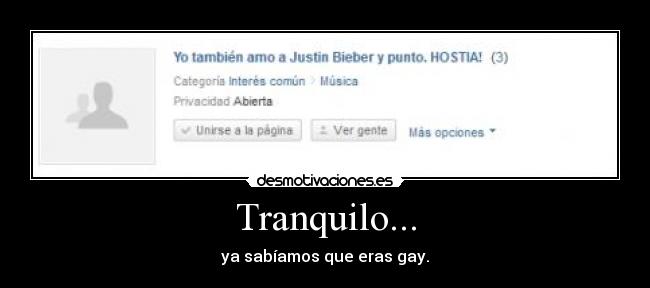 Tranquilo... - ya sabíamos que eras gay.