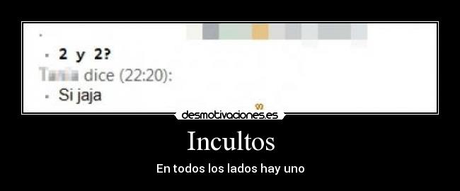 Incultos - En todos los lados hay uno