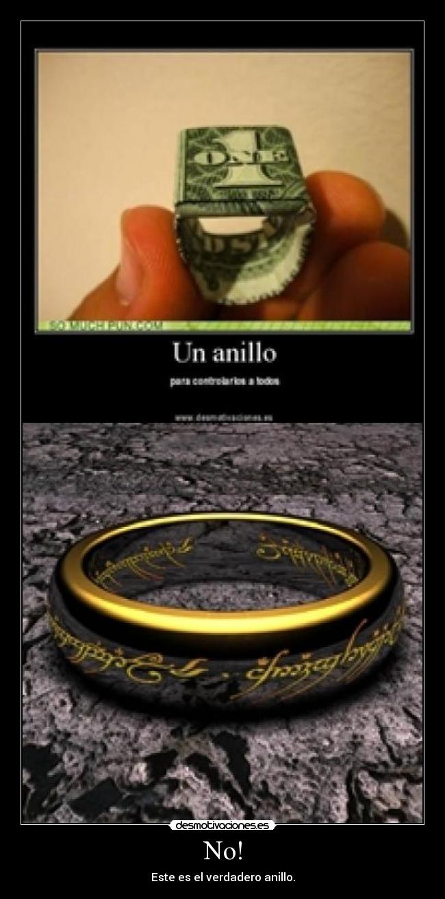 No! - Este es el verdadero anillo.