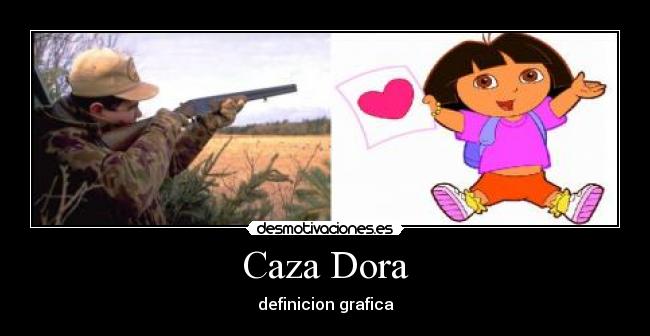 Caza Dora -