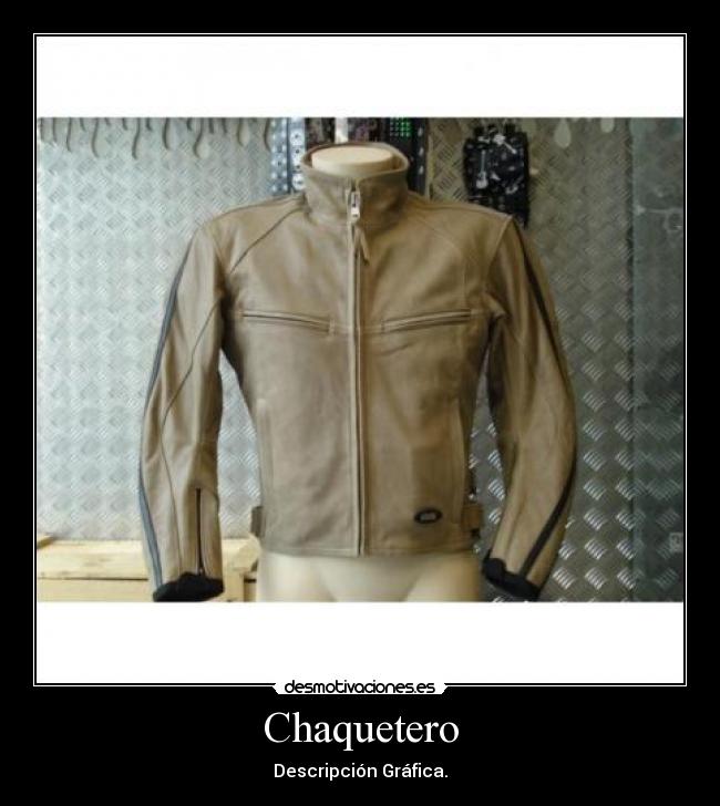 Chaquetero - Descripción Gráfica.
