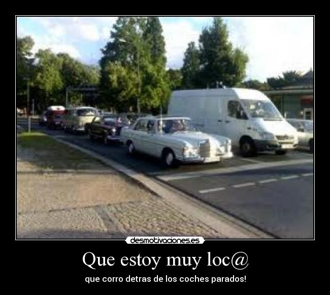 Que estoy muy loc@ - 