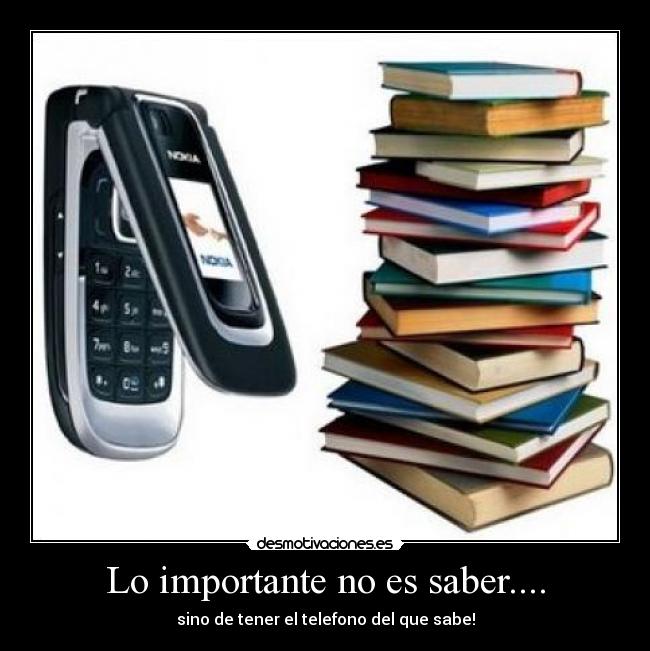 Lo importante no es saber.... - 