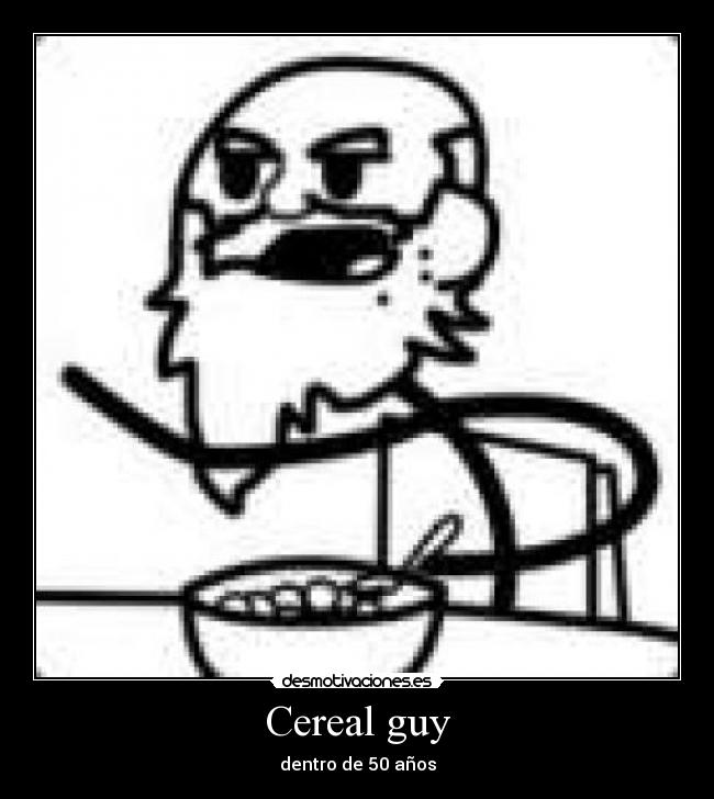 Cereal guy -