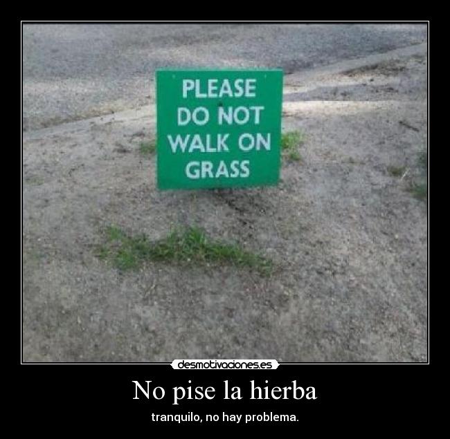 No pise la hierba -