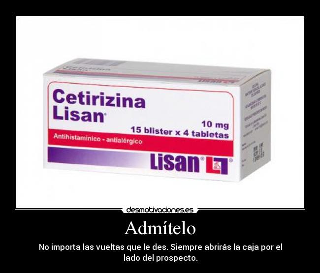 Admítelo - No importa las vueltas que le des. Siempre abrirás la caja por el lado del prospecto.
