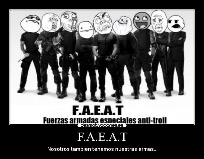 F.A.E.A.T - Nosotros tambien tenemos nuestras armas...