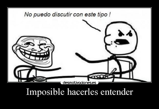 Imposible hacerles entender -