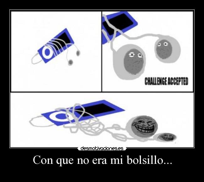 Con que no era mi bolsillo... - 