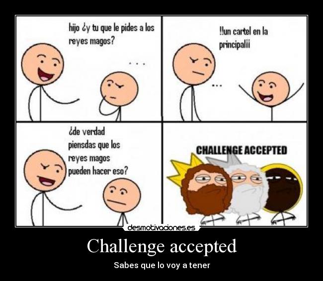 Challenge accepted - Sabes que lo voy a tener