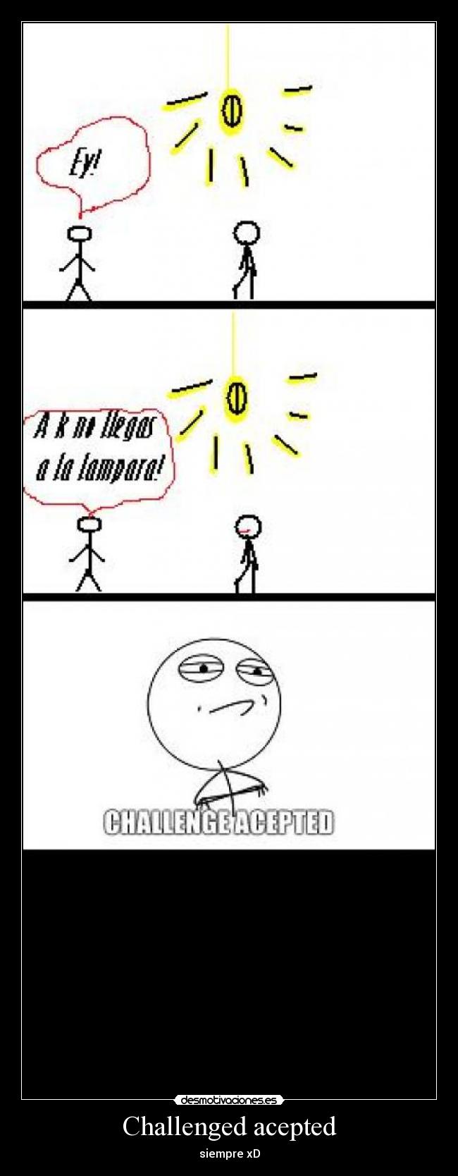 Challenged acepted -