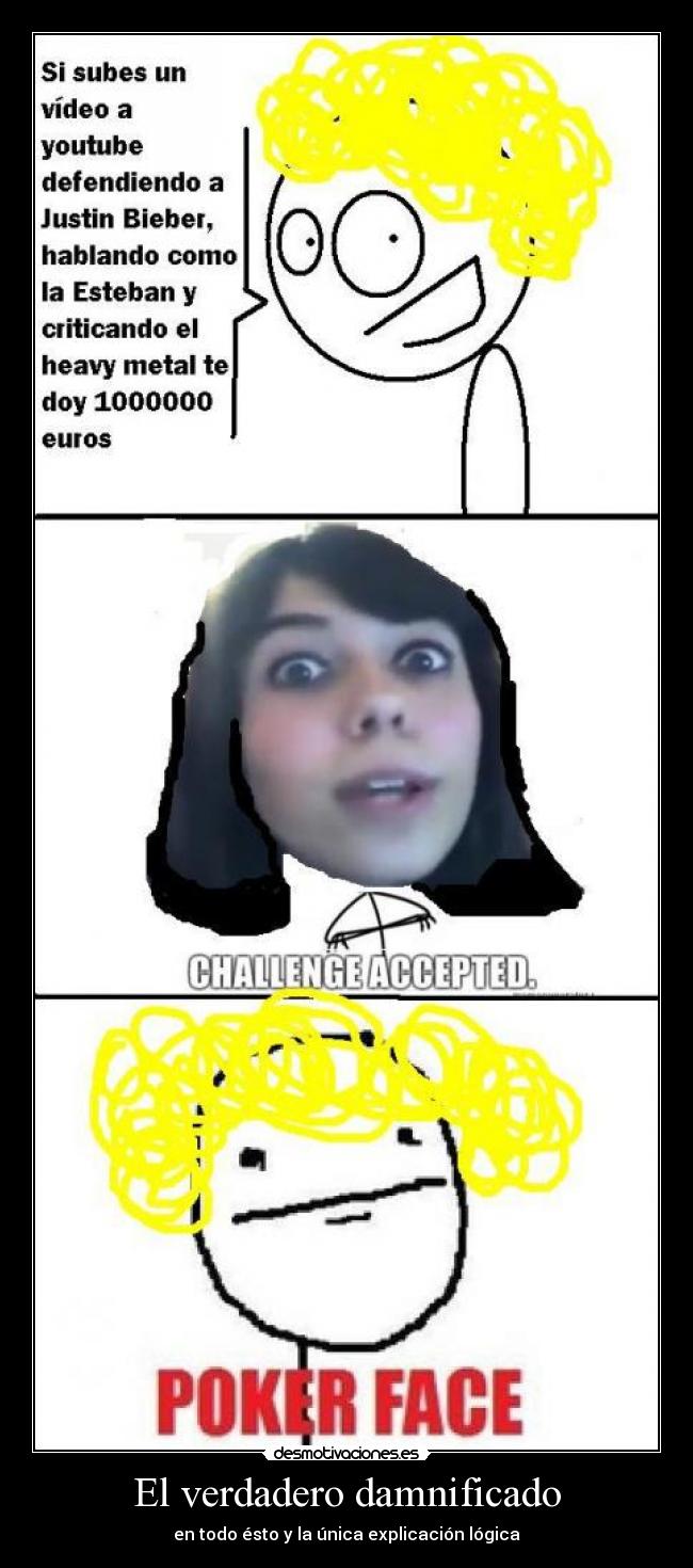 El verdadero damnificado - en todo ésto y la única explicación lógica