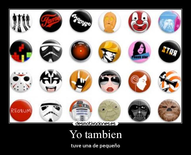 Yo tambien - tuve una de pequeño