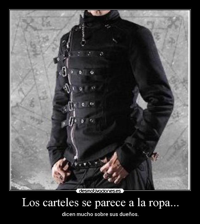 Los carteles se parece a la ropa... -