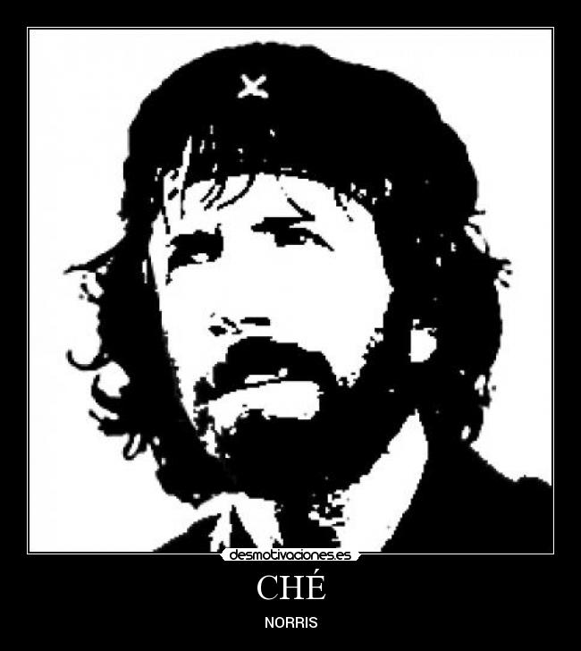 CHÉ - NORRIS