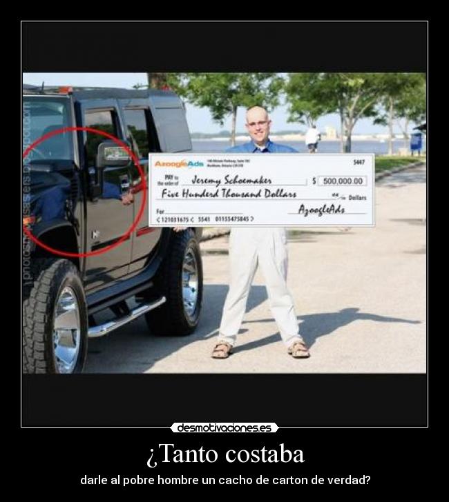 ¿Tanto costaba - darle al pobre hombre un cacho de carton de verdad?
